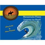 Mountain-time Learns to Surf by Prohaska, Aaron, 9781483597379