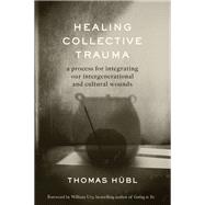 Healing Collective Trauma by Hbl, Thomas, 9781683647379
