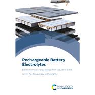 Rechargeable Battery Electrolytes by Jianmin Ma; Zhouguang Lu; Yurong Ren, 9781839167379
