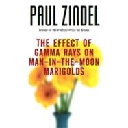 The Effect Of Gamma Rays On Man-in-the-moon Marigolds by Zindel, Paul, 9780060757380