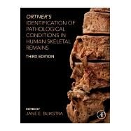 Ortners Identification of Pathological Conditions in Human Skeletal Remains by Buikstra, Jane E., 9780128097380