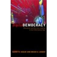 Digital Democracy: Discourse and Decision Making in the Information Age by Loader; Brian D., 9780415197380