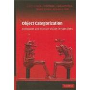 Object Categorization: Computer and Human Vision Perspectives by Edited by Sven J. Dickinson , Aleš Leonardis , Bernt  Schiele , Michael J.  Tarr, 9780521887380