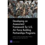 Developing an Assessment Framework for U.s. Air Force Building Partnerships Programs by Moroney, Jennifer D.P.; Hogler, Joe; Marquis, Jefferson P.; Paul, Christoher; Peters, John E., 9780833047380