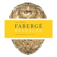 Faberge Revealed At the Virginia Museum of Fine Arts by Von Habsburg, Geza; Aiken, Carol; McCanless, Christel Ludewig; Schaffer, Mark; Tillander-Godenhielm, Ulla, 9780847837380