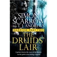 Warrior: The Druids' Lair by Simon Scarrow, 9781472287380