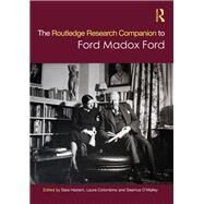 The Ashgate Research Companion to Ford Madox Ford by Haslam,Sara, 9781472427380