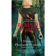 Crimson Wind by Francis, Diana Pharaoh, 9781501127380