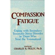 Compassion Fatigue by Charles R. Figley, 9780203777381