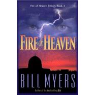 Fire of Heaven by Bill Myers, 9780310217381