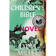 A Children's Bible: A Novel by Millet, Lydia, 9780393867381