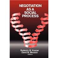 Negotiation As a Social Process by Roderick M. Kramer, 9780803957381