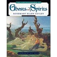The Encyclopedia of Ghosts and Spirits by Guiley, Rosemary Ellen, 9780816067381