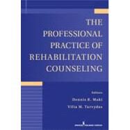The Professional Practice of Rehabilitation Counseling by Maki, Dennis R., Ph.D., 9780826107381