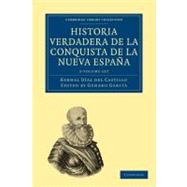 Historia Verdadera De La Conquista De La Nueva Espana by De Castillo, Bernal Diaz; Garcia, Genaro, 9781108017381