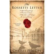 The Rossetti Letter by Phillips, Christi, 9781416527381