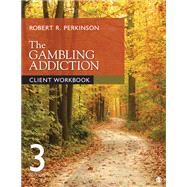 The Gambling Addiction Client Workbook by Perkinson, Robert R., 9781506307381