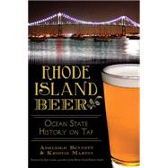 Rhode Island Beer by Bennett, Ashleigh; Martin, Kristie; Larkin, Sean, 9781626197381