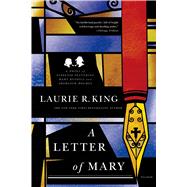 A Letter of Mary A Novel of Suspense Featuring Mary Russell and Sherlock Holmes by King, Laurie R., 9780312427382