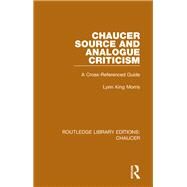 Chaucer Source and Analogue Criticism by Morris, Lynn King, 9780367357382