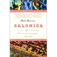 Salonica, City of Ghosts Christians, Muslims and Jews  1430-1950 by MAZOWER, MARK, 9780375727382