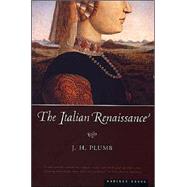 The Italian Renaissance by Plumb, J. H., 9780618127382