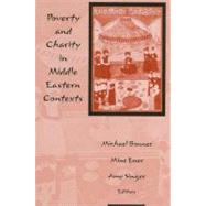 Poverty and Charity in Middle Eastern Contexts by Bonner, Michael; Ener, Mine; Singer, Amy, 9780791457382
