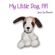 My Little Dog, Fifi by Bennett, Jenna Sue, 9781508517382