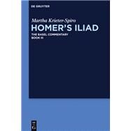 Homer's Iliad The Basel Commentary Book III by Krieter-spiro, Martha; Bierl, Anton; Latacz, Joachim; Millis, Benjamin W.; Strack, Sara, 9781614517382