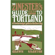 The Zinester's Guide to Portland A Low/No Budget Guide to The Rose City by Granton, Shawn, 9781621067382