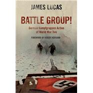Battle Group! by Lucas, James; Kershaw, Robert, 9781848327382