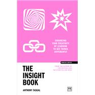 The Insight Book Enhancing your creativity by learning to see things differently by Tasgal, Anthony, 9781911687382