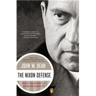 The Nixon Defense by Dean, John W., 9780143127383
