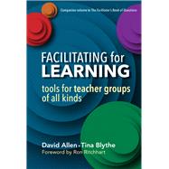 Facilitating for Learning by Allen, David; Blythe, Tina; Ritchhart, Ron, 9780807757383