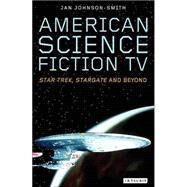 American Science Fiction Tv by Johnson-Smith, Jan, 9780819567383