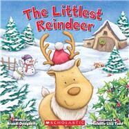 The Littlest Reindeer by Dougherty, Brandi; Todd, Michelle, 9781338157383