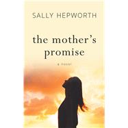 The Mother's Promise by Hepworth, Sally, 9781410497383