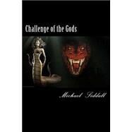 Challenge of the Gods by Siddall, Michael J., 9781499537383