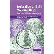 Federalism and the Welfare State: New World and European Experiences by Edited by Herbert Obinger , Stephan Leibfried , Francis G. Castles, 9780521847384