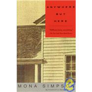 Anywhere but Here by SIMPSON, MONA, 9780679737384
