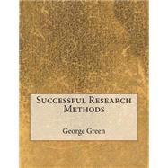 Successful Research Methods by Green, George L.; London School of Management Studies, 9781507677384