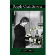 Supply Chain Science by Hopp, Wallace J., 9781577667384