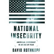 National Insecurity by David Rothkopf, 9781610397384