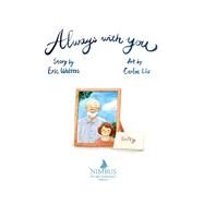 Always With You by Walters, Eric; Liu, Carloe (ART), 9781771087384