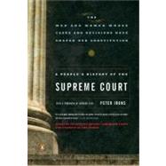 People's History of the Supreme Court : The Men and Women Whose Cases and Decisions Have Shaped Our Constitution by Irons, Peter (Author), 9780143037385