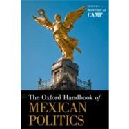 The Oxford Handbook of Mexican Politics by Camp, Roderic Ai, 9780195377385