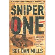 Sniper One On Scope and Under Siege with a Sniper Team in Iraq by Mills, Dan, 9780312567385