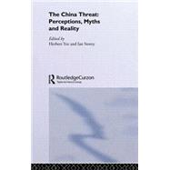 The China Threat: Perceptions, Myths and Reality by Storey,Ian;Storey,Ian, 9780700717385