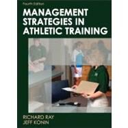 Management Strategies in Athletic Training by Ray, Richard; Konin, Jeff, Ph.D., 9780736077385