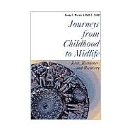 Journeys from Childhood to Midlife by Werner, Emmy E.; Smith, Ruth S., 9780801487385